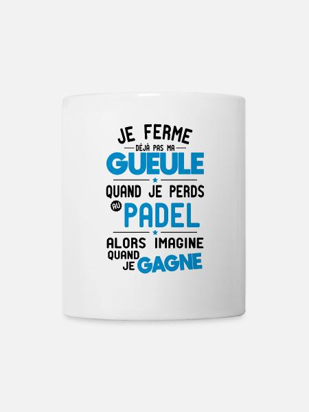 Je ferme pas ma gueule quand je perds au padel - Mug blanc - blanc
