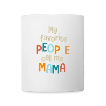 Meine Lieblingsmenschen nennen mich Mama Mama - Tasse - Weiß - Vorne