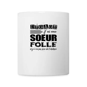 Schwester-Shirt • Lustiges Zitat • Verrückte Geschenke - Tasse - Weiß - Vorne