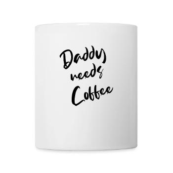 daddy needs coffee Papa braucht Kaffee Papa to be - Tasse - Weiß - Vorne