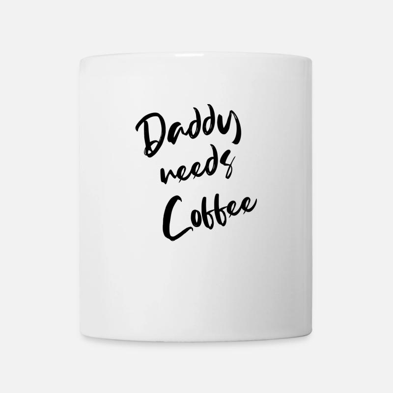 daddy needs coffee Papa needs coffee Papa to be - Mug - white