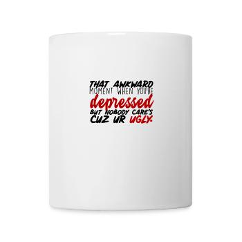 Awkward Depressed moment but nobody cares - Tasse - Weiß - Vorne