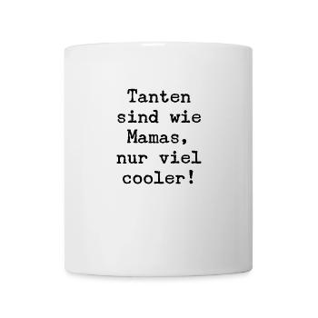 Tanten sind wie Mamas nur viel cooler! - Tasse - Weiß - Vorne