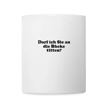 Darf ich Sie an die Bheke titten? - Tasse - Weiß - Vorne