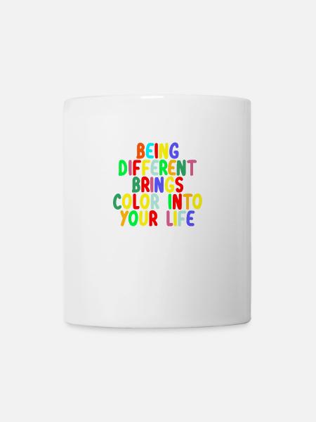 Be different sei du selbst bring Farbe ins Leben - Tasse - Weiß
