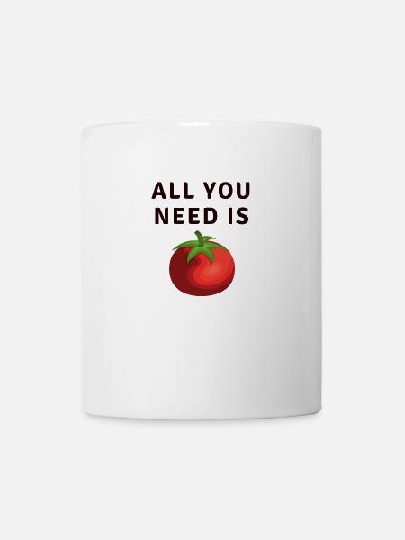 All You Need Is Tomato Tomate - Tasse - Weiß