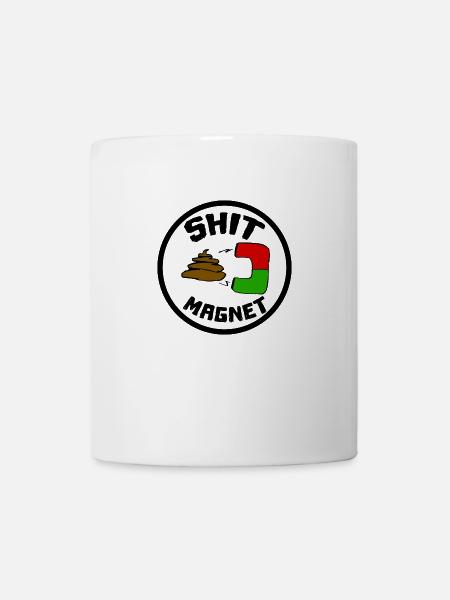 Shit Magnet Scheisse Magnet - Tasse - Weiß