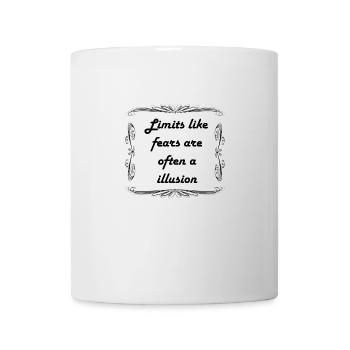 Limits like fears are often a illusion - Tasse - Weiß - Vorne