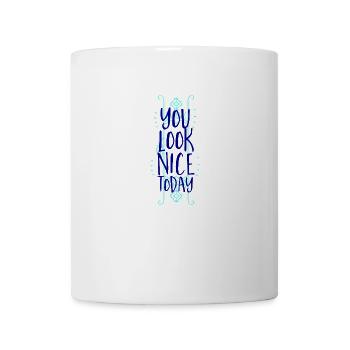 YOU LOOK NICE TODAY - Tasse - Weiß - Vorne