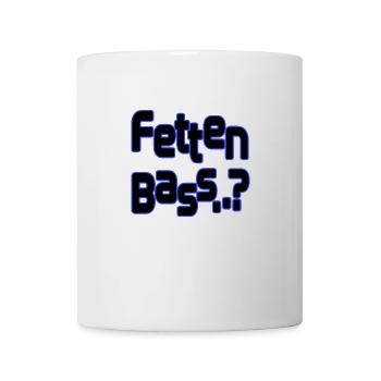 Fat bass ..? - Bet that - Mug - white - Front