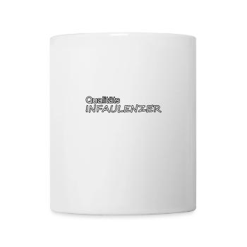 Qualitaets Infaulenzer statt Influencer - Tasse - Weiß - Vorne