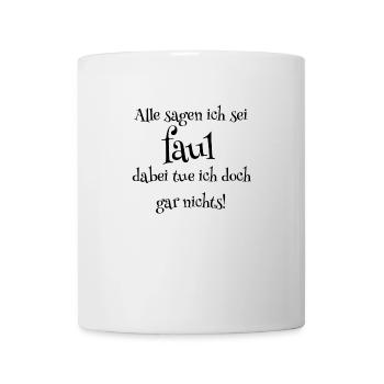 Faul - Tasse - Weiß - Vorne