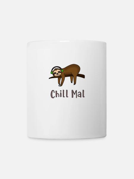 Chill Mal - Tasse - Weiß