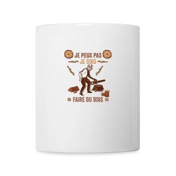 Je Peux Pas Je Dois Faire Du Bois cadeau bûcheron - Mug blanc - blanc - Devant