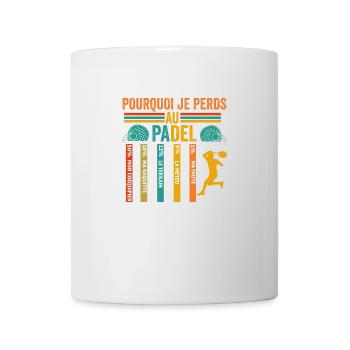 Padel Pourquoi Je Perds Au Padel - Mug blanc - blanc - Devant