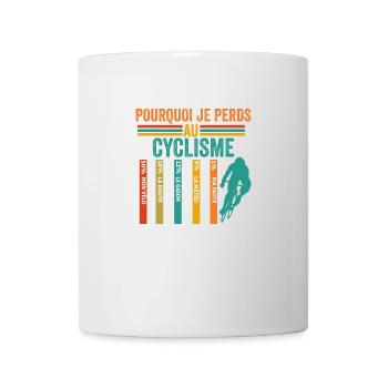 Cyclisme Pourquoi Je Perds Au Cyclisme - Mug blanc - blanc - Devant