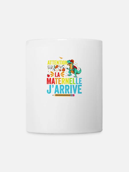 Attention La Maternelle J'arrive Rentrée Scolaire - Mug blanc - blanc