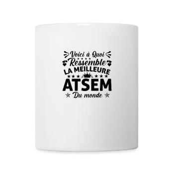 Atsem -VOici À Quoi Ressemble La Meilleure Atsem - Mug blanc - blanc - Devant