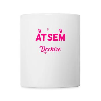 Atsem - je suis une Atsem qui déchire - Mug blanc - blanc - Devant