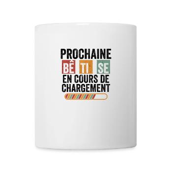 Prochaine bêtise en cours de chargement humour - Mug blanc - blanc - Devant
