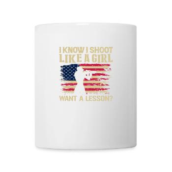 I Know I Shoot Like A Girl Want A Lesson - Mug blanc - blanc - Devant