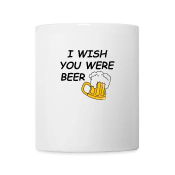 I wish u were beer - Tasse - Weiß - Vorne