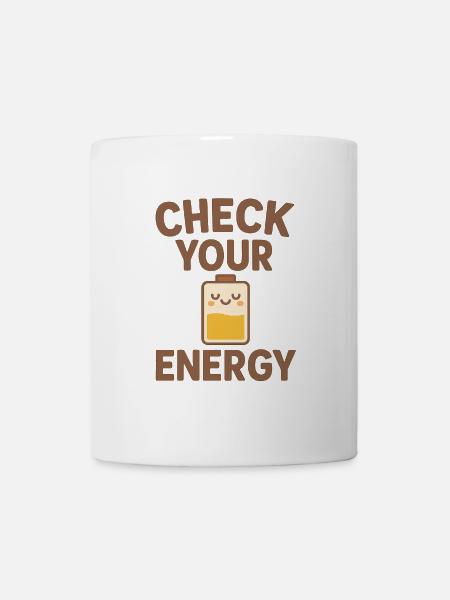 Check Your Energy – Lade deine Kraft auf - Tasse - Weiß