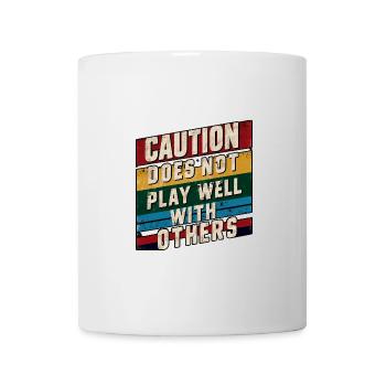 Caution Does Not Play Well With Others 90 - Mug - white - Front