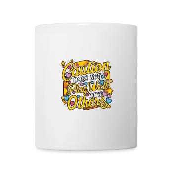 Caution Does Not Play Well With Others 92 - Mug - white - Front