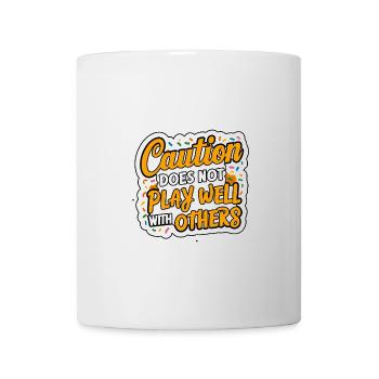 Caution Does Not Play Well With Others 96 - Mug - white - Front