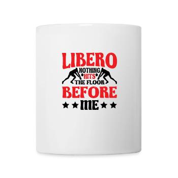Libero, Nothing Hits The Floor Before Me 6 - Tasse - Weiß - Vorne