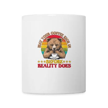 May Your Coffee Kick In Before Reality Does 72 - Mug - white - Front