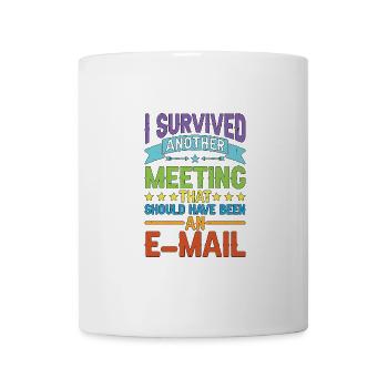I Survived Another Meeting 80 - Mug - white - Front