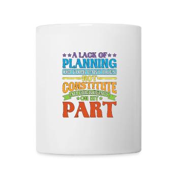 Un manque de planification de votre part ne ... 28 - Mug blanc - blanc - Devant