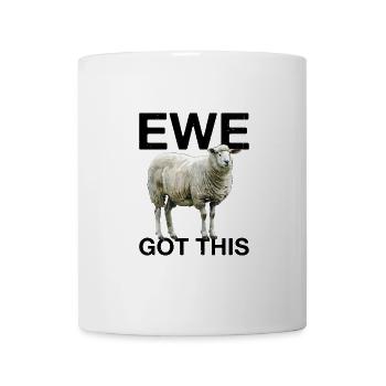 Ewe Got This - Tasse - Weiß - Vorne