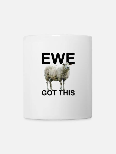 Ewe Got This - Tasse - Weiß