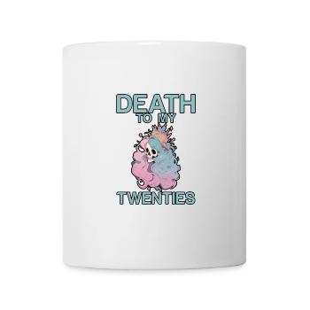 Death To My Twenties 2 - Tasse - Weiß - Vorne