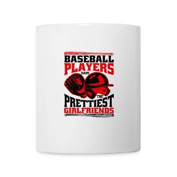 Baseball Players Have The Prettiest Girlfriends 6 - Tasse - Weiß - Vorne