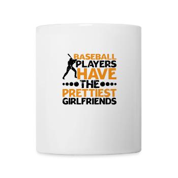 Baseball Players Have The Prettiest Girlfriends 7 - Tasse - Weiß - Vorne