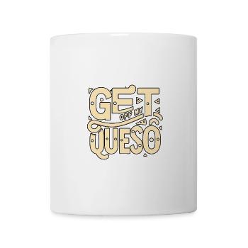 Get Off My Queso 8 - Mug - white - Front