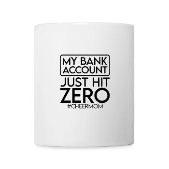 My Bank Account Just Hit Zero 3 - Tasse - Weiß - Vorne