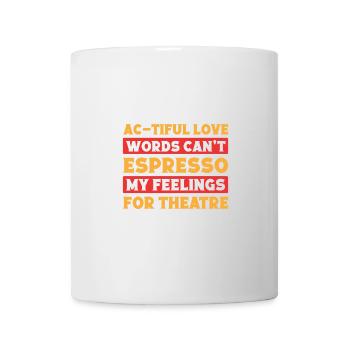 Musical Theatre Espresso My Feelings Theater Gift - Mug - white - Front