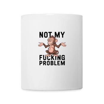 Lustiger Affenspruch Nicht mein Problem für einen - Tasse - Weiß - Vorne
