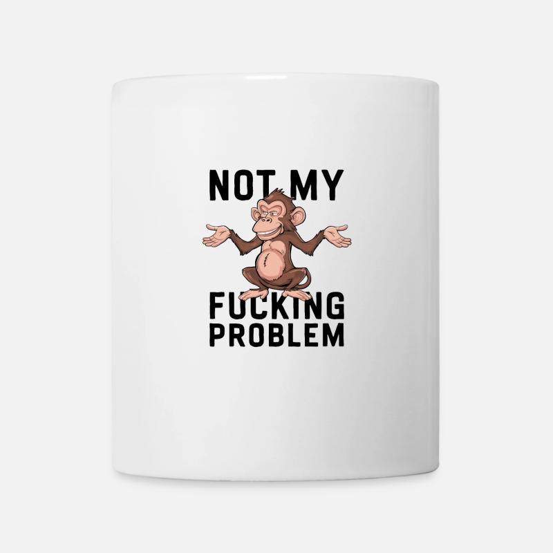 Lustiger Affenspruch Nicht mein Problem für einen - Tasse - Weiß