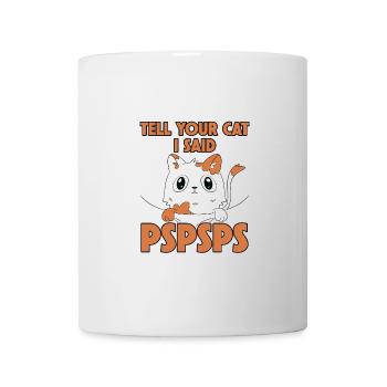Dites à votre chat que j’ai dit psspsps 6 - Mug blanc - blanc - Devant