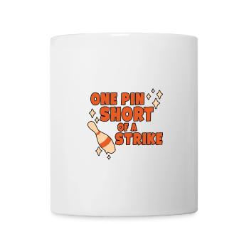 One Pin Short Of A Strike - Tasse - Weiß - Vorne
