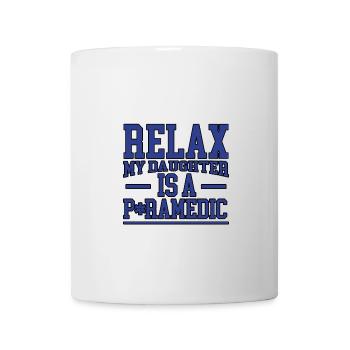 Relax My Daughter Is A Paramedic 2 - Mug blanc - blanc - Devant