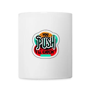 You Push I'll Catch 11 - Mug - white - Front