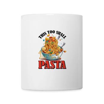 This Too Shall Pasta 8 - Tasse - Weiß - Vorne