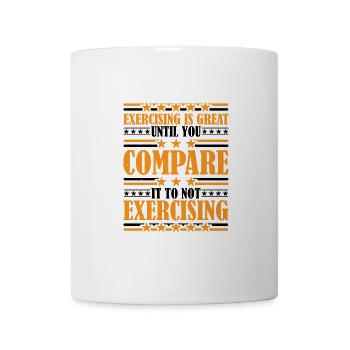 Exercising is great compare it to not exercising 3 - Mug - white - Front